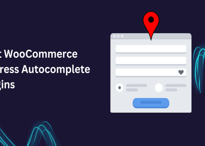 Best WooCommerce Address Autocomplete Plugins