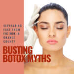 Botox Treatments in Orange County: Common Misconceptions in 2024