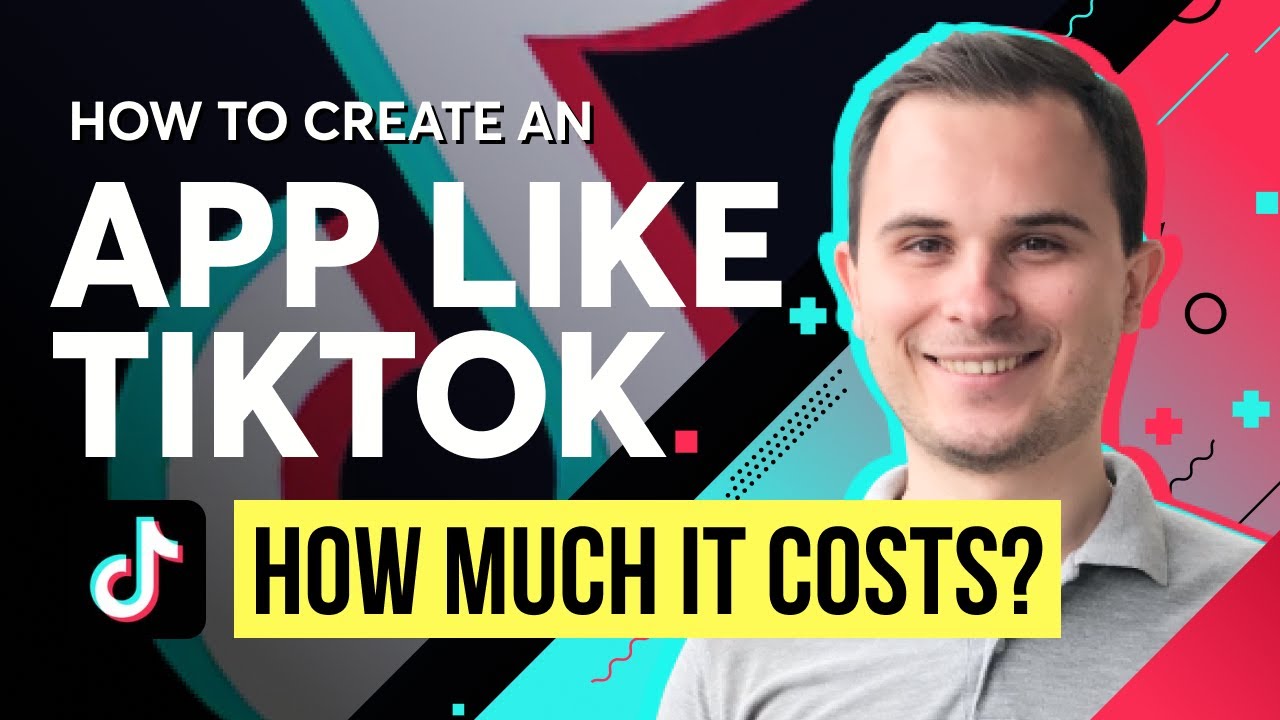 How Much Does It Cost to Make An App Like TikTok?