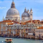 Quick and Easy Steps to Get Your Schengen Visa From Dubai