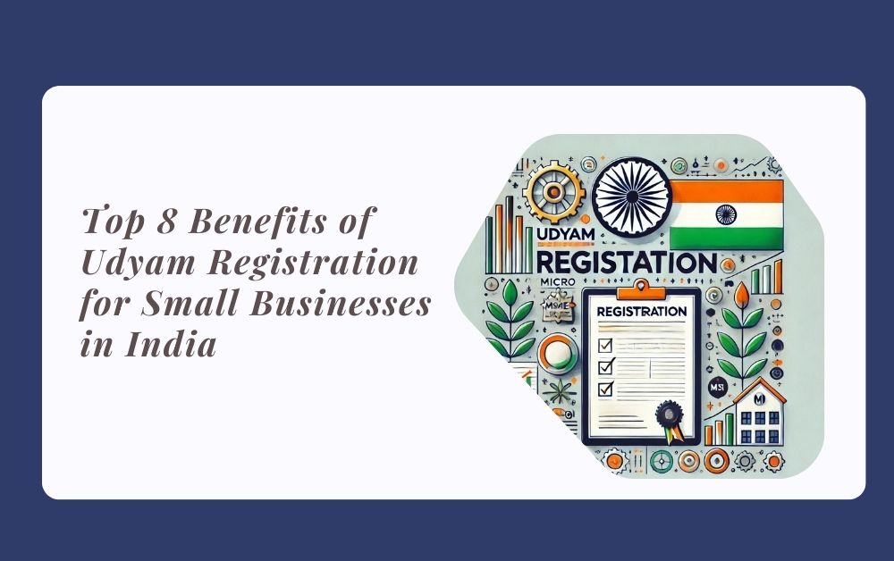 Top 8 Benefits of Udyam Registration for Small Businesses in India