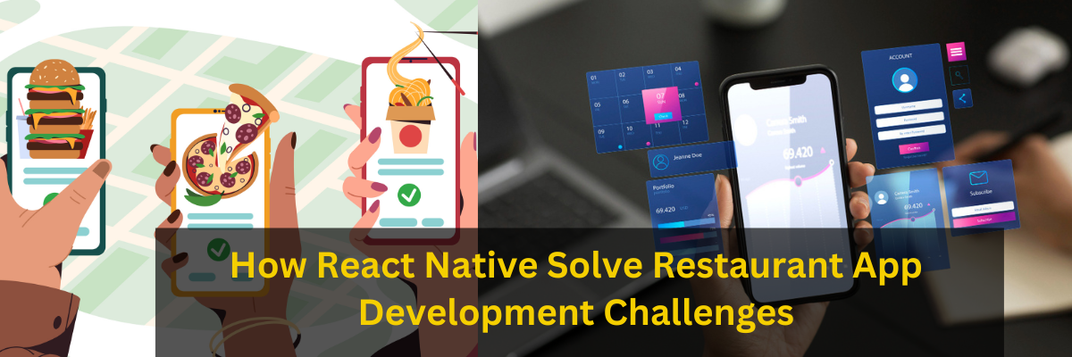 How React Native Solve Restaurant App Development Challenges