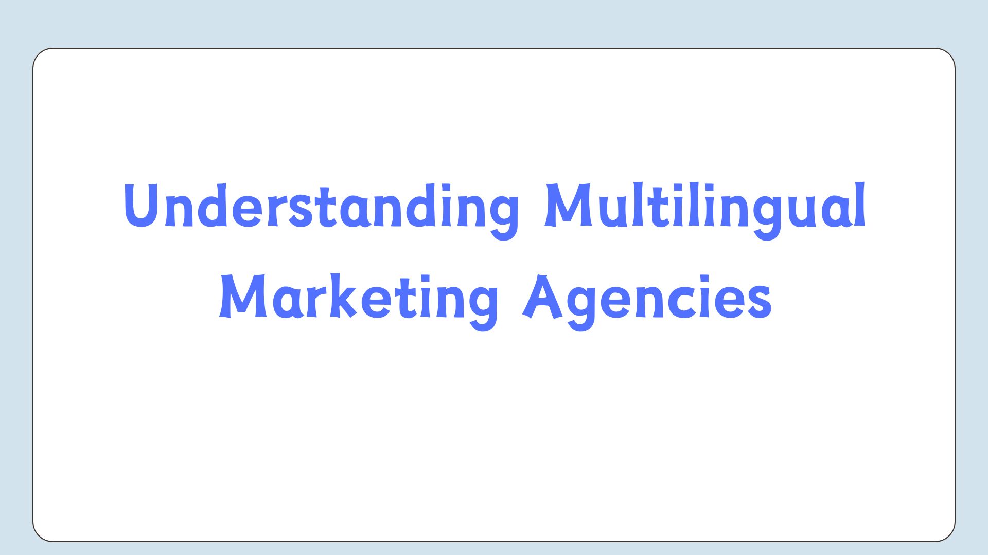 Understanding Multilingual Marketing Agencies