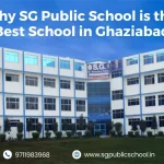 Why SG Public School is the Best School in Ghaziabad