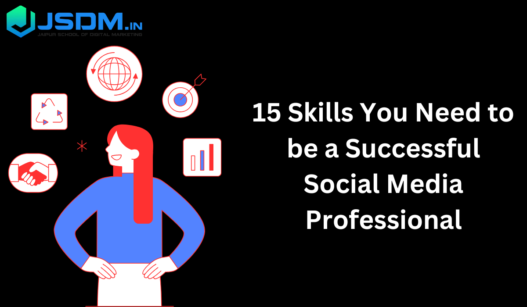 15 Skills You Need to be a Successful Social Media Professional