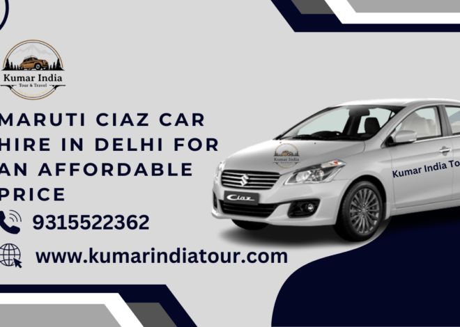 Maruti Ciaz Car Hire in Delhi for an Affordable Price