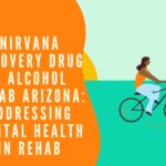 Nirvana Recovery Drug & Alcohol Rehab Arizona: Addressing Mental Health in Rehab