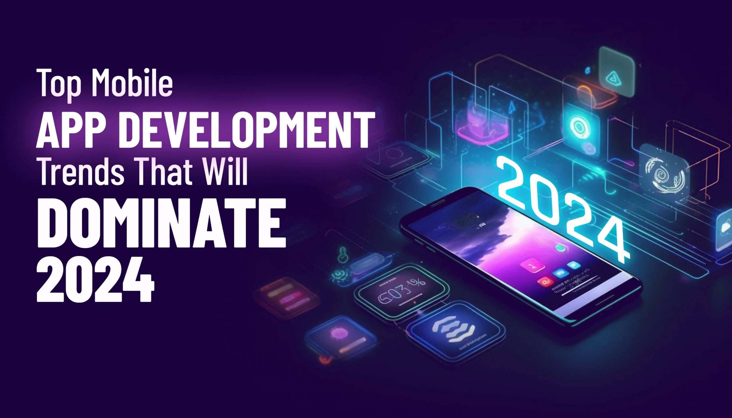 Top-Mobile-App-Development-Trends-That-Will-Dominate-2024-scaled