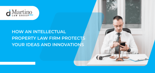 How an Intellectual Property Law Firm Protects Your Ideas and Innovations