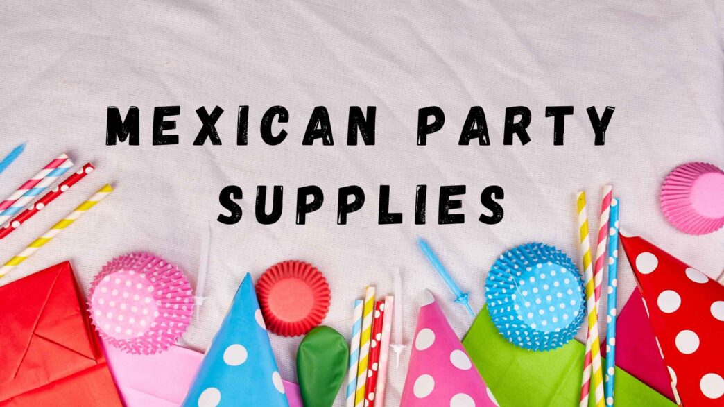 mexican party supplies