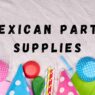 mexican party supplies