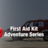 First Aid Kit Adventure Series in KSA: Essential Safety for Every Outdoor Journey