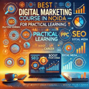 Best Digital Marketing Course in Noida | Practical Learning & SEO Training