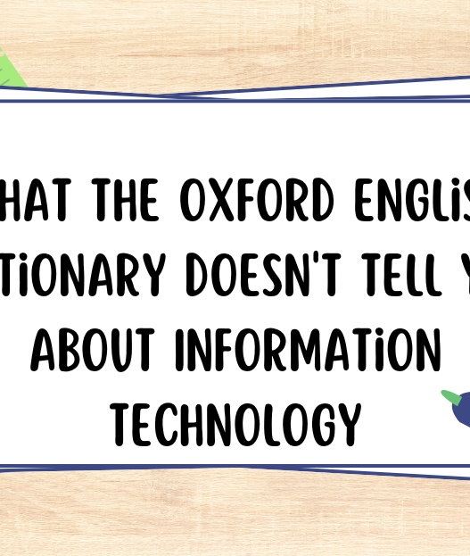 What the Oxford English Dictionary Doesn't Tell You About Information Technology