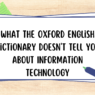 What the Oxford English Dictionary Doesn't Tell You About Information Technology