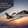 How Can I Book a Pilatus Jet Card Flight for a Specific Route?