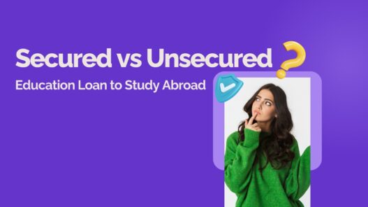 secured vs unsecured education loan to study abroad