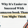 Why It's Easier to Succeed With amazon book Than You Might Think