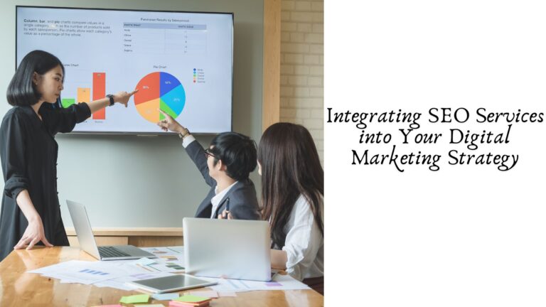 Integrating SEO Services into Your Digital Marketing Strategy