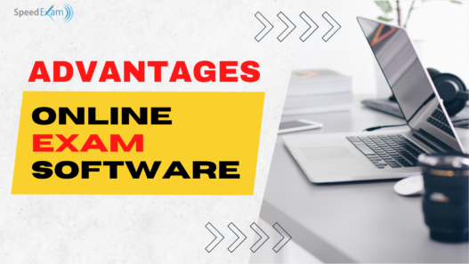 Advantages of Online Exam Software