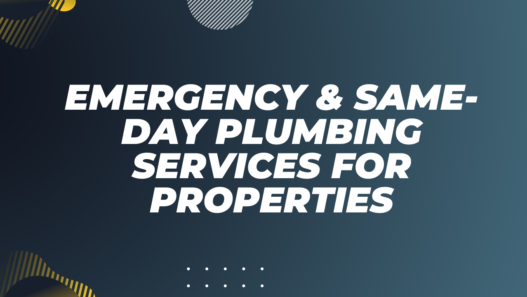 Emergency & Same-Day Plumbing Services for Properties