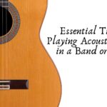 Essential Tips for Playing Acoustic Guitar in a Band or Group