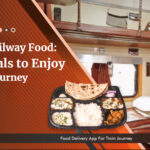 Indian Railway Food Best Meals to Enjoy on Your Journey