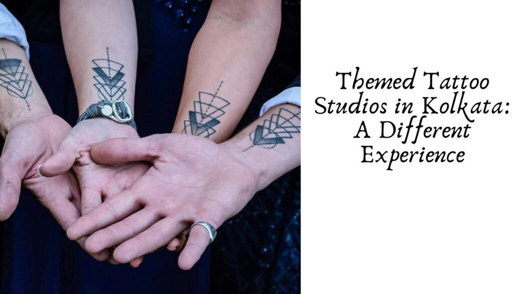 Themed Tattoo Studios in Kolkata A Different Experience