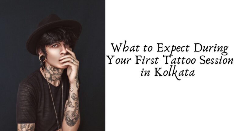 What to Expect During Your First Tattoo Session in Kolkata