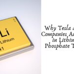 Why Tesla and Other Companies Are Investing in Lithium Iron Phosphate Technology