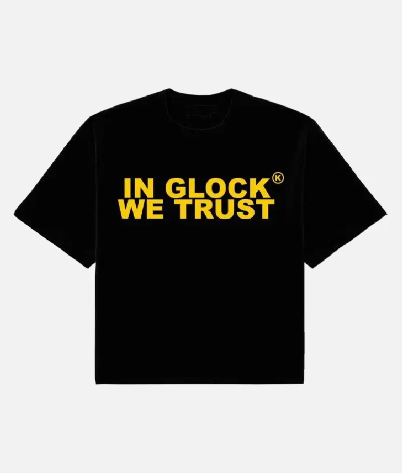 in glock we trust shirt